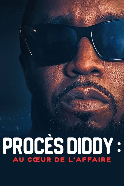 Procès Diddy : au cœur de l’affaire